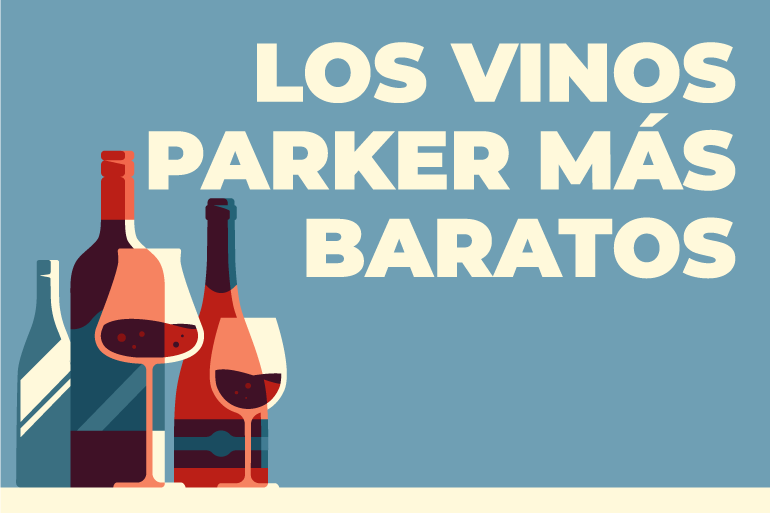 Descubre cuales son los mejores vinos parker ralacion calidad - precio