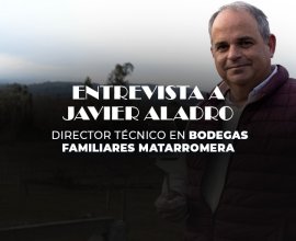 Entrevista a Javier Aladro, Director Técnico en Bodegas Familiares Matarromera