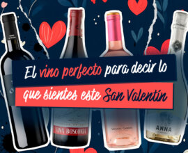 Vinos para San valentín, cuatro vinos con mensaje